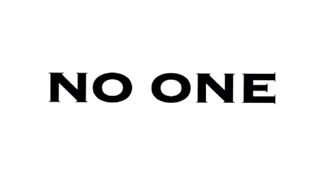 NO ONE